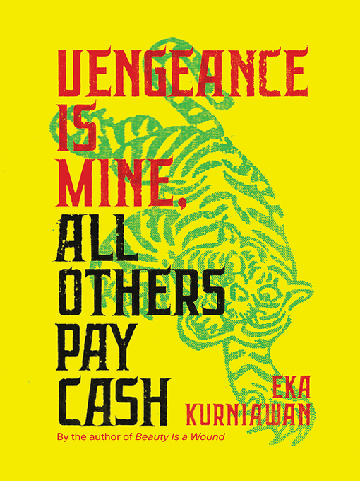 Eka Kurniawan创作的Vengeance Is Mine, All  Others Pay Cash作品的详细信息 - 可供借阅